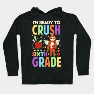 I'm Ready To Crush Sixth Grade Sloth Unicorn Back To School Hoodie